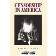 Censorship in America: A Reference Handbook by Hull, Mary E., 9781576070574