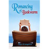 Romancing the Bookworm by Evangelista, Kate, 9781623420574