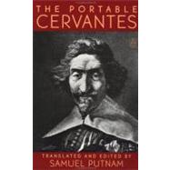 The Portable Cervantes by de Cervantes Saavedra, Miguel (Author); Putnam, Samuel (Editor), 9780140150575