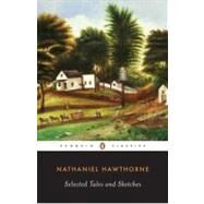 Selected Tales and Sketches by Hawthorne, Nathaniel, 9780140390575