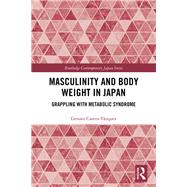 Masculinity and Body Weight in Japan by Castro-vzquez, Genaro, 9780367340575