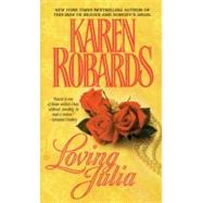 Loving Julia by Robards, Karen, 9780446300575