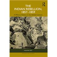 The Indian Rebellion, 1857-1859 by Kaushik Roy, 9781032380575