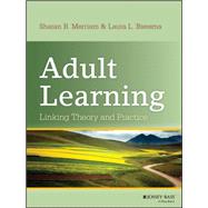 Adult Learning Linking Theory and Practice by Merriam, Sharan B.; Bierema, Laura L., 9781118130575