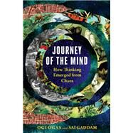 Journey of the Mind How Thinking Emerged from Chaos by Ogas, Ogi; Gaddam, Sai, 9781324050575