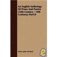 An English Anthology Of Prose And Poetry 14th Century - 19th Century by Newbolt, Henry John, Sir, 9781408680575