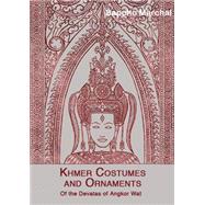 Khmer Costumes & Ornaments After the Devata of Angkor Wat by Marchal, Sappho, 9789745240575