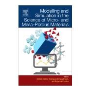 Modelling and Simulation in the Science of Micro- and Meso-porous Materials by Catlow, C. Richard A.; Van Speybroeck, Veronique; Van Santen, Rutger, 9780128050576