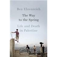 The Way to the Spring by Ehrenreich, Ben, 9780143110576
