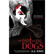 The Dust of 100 Dogs by King, A. S., 9780425290576