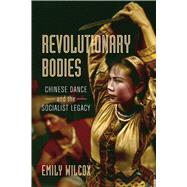 Revolutionary Bodies by Wilcox, Emily, 9780520300576
