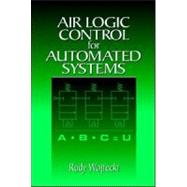 Air Logic Control for Automated Systems by Wojtecki; Rudy, 9780849320576