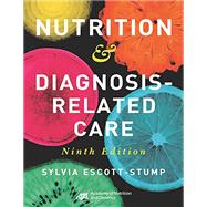 Nutrition & Diagnosis-Related Care by Sylvia Escott-Stump, MA, RDN, FAND, 9780880910576