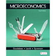 Microeconomics by Goolsbee, Austan; Levitt, Steven; Syverson, Chad, 9781319330576