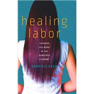 Healing Labor by Koch, Gabriele, 9781503610576