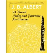 24 Varied Scales and Exercises for Clarinet by J.B Albert, 9781626540576