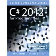 C# 2012 for Programmers by Deitel, Paul J.; Deitel, Harvey M., 9780133440577