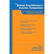 The School Practitioner's Concise Companion to Preventing Dropout and Attendance Problems by Franklin, Cynthia; Harris, Mary Beth; Allen-Meares, Paula, 9780195370577