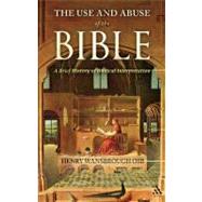 The Use and Abuse of the Bible A Brief History of Biblical Interpretation by Wansbrough, Henry, 9780567090577