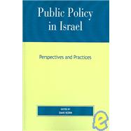 Public Policy in Israel Perspectives and Practices by Korn, Dani; Dror, Yehezkel; Barzilai, Gad; Bitton-Zahori, Miri; Don-Yehiya, Eliezer; Doron, Gideon; Friedberg, Asher; Gidron, Benjamin; Gopher, Avi; Greenberg, Raphael; Herzog, Zeev; Katan, Joseph; Katz, Hagai; Katz, Yitzhak; Kemp, Adriana; Kfir, Aharon;, 9780739110577