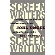 Screenwriters on Screen-Writing The Best in the Business Discuss Their Craft by Engel, Joel, 9780786880577