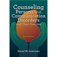 Counseling Persons With Communication Disorders and Their Families by Luterman, David M., 9781416410577