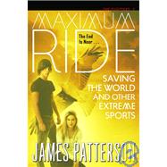 Saving the World and Other Extreme Sports by Patterson, James, 9781439590577