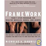 FrameWork Your 7-Step Program for Healthy Muscles, Bones, and Joints by Dinubile, Nicholas A.; Patrick, William, 9781594860577