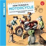 How to Build a Motorcycle A racing adventure of mechanics, teamwork, and friendship by Sodomka, Martin; Lacey, Saskia, 9781633220577