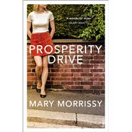 Prosperity Drive by Morrissy, Mary, 9781784700577