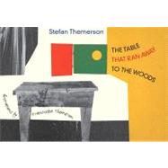 The Table That Ran Away to the Woods by Themerson, Stefan; Themerson, Franciszca, 9781849760577
