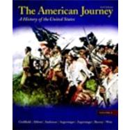 American Journey : A History of the United States by Goldfield, David H.; Abbott, Carl E.; Anderson, Virginia DeJohn; Argersinger, Jo Ann E.; Argersinger, Peter H.; Barney, William M.; Weir, Robert M., 9780205010578