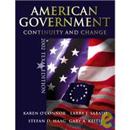 American Government: Continuity and Change by O'Connor, Karen; Sabato, Larry J.; O'Connor, Karen, 9780321080578