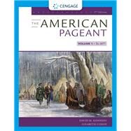 The American Pageant, Volume I,Kennedy, David M.; Cohen,...,9780357030578