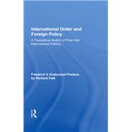 International Order and Foreign Policy by Kratochwil, Friedrich V., 9780367170578