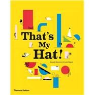 That's My Hat! by Boisrobert, Anouck; Rigaud, Louis, 9780500650578