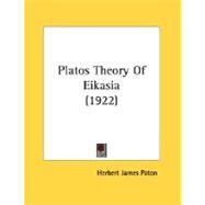 Platos Theory Of Eikasia by Paton, Herbert James, 9780548720578