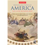 Religion and Politics in America: Faith, Culture and Strategic Choices by Olson; Laura R., 9780813350578
