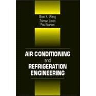 Air Conditioning and Refrigeration Engineering by Kreith; Frank, 9780849300578
