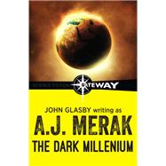 The Dark Millenium by John Glasby; A.J. Merak, 9781473210578