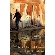 The Colour of Dawn by Lahens, Yanick; Layland, Alison, 9781781720578
