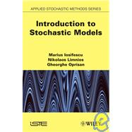 Introduction to Stochastic Models by Iosifescu, Marius; Limnios, Nikolaos; Oprisan, Gheorghe, 9781848210578