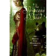 The Princess and the Bear by Harrison, Mette Ivie, 9780061910579