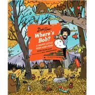 Where's Bob? A Happy Little Seek-and-Find by Pearlman, Robb; Greenhead, Bill, 9780762480579