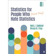 Statistics for People Who (Think They) Hate Statistics by Neil J. Salkind; Bruce B. Frey, 9781071950579