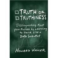 Truth or Truthiness by Wainer, Howard, 9781107130579