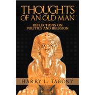 Thoughts of an Old Man by Tabony, Harry L., 9781532080579