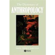 The Dictionary of Anthropology by Barfield, Thomas, 9781577180579
