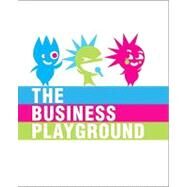 The Business Playground Where Creativity and Commerce Collide by Stewart, Dave; Simmons, Mark, 9780321720580