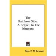 The Rainbow Side by Edwards, Mrs C. M., 9780548460580